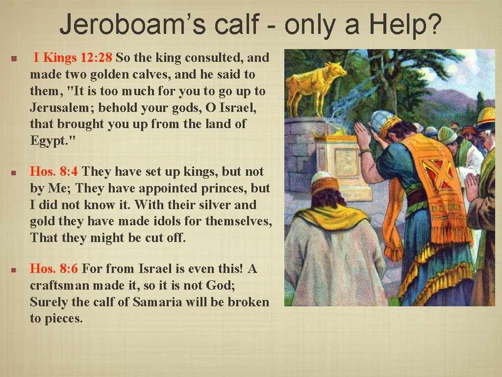Jeroboam’s calf - only a Help? I Kings 12: 28 So the king consulted,