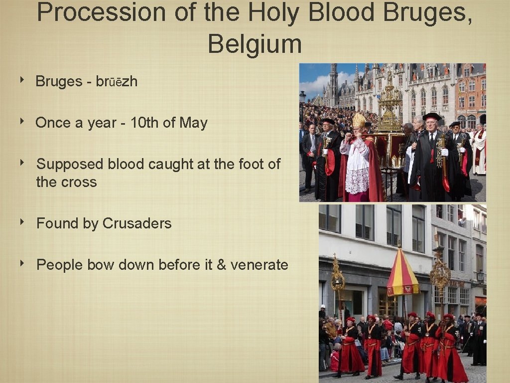 Procession of the Holy Blood Bruges, Belgium ‣ Bruges - brūēzh ‣ Once a