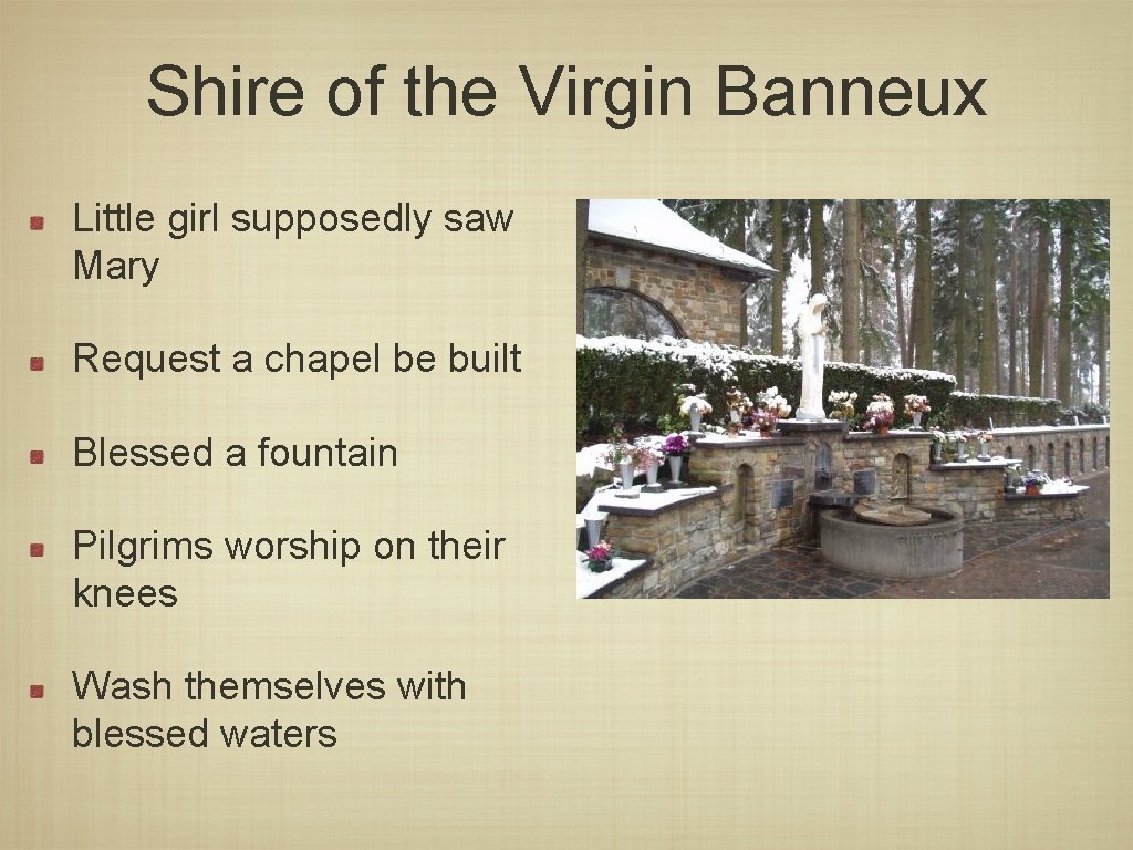 Shire of the Virgin Banneux Little girl supposedly saw Mary Request a chapel be