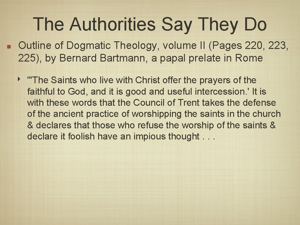 The Authorities Say They Do Outline of Dogmatic Theology, volume II (Pages 220, 223,