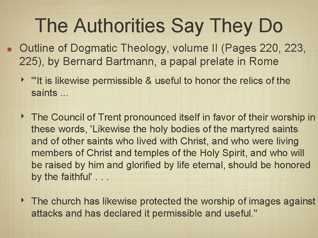 The Authorities Say They Do Outline of Dogmatic Theology, volume II (Pages 220, 223,