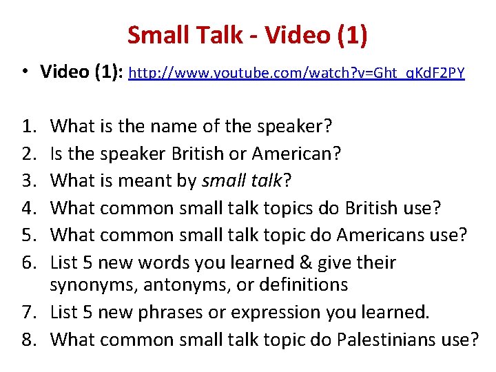Small Talk - Video (1) • Video (1): http: //www. youtube. com/watch? v=Ght_q. Kd.