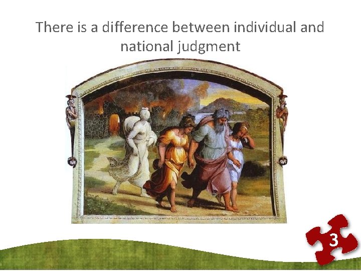 There is a difference between individual and national judgment 3 