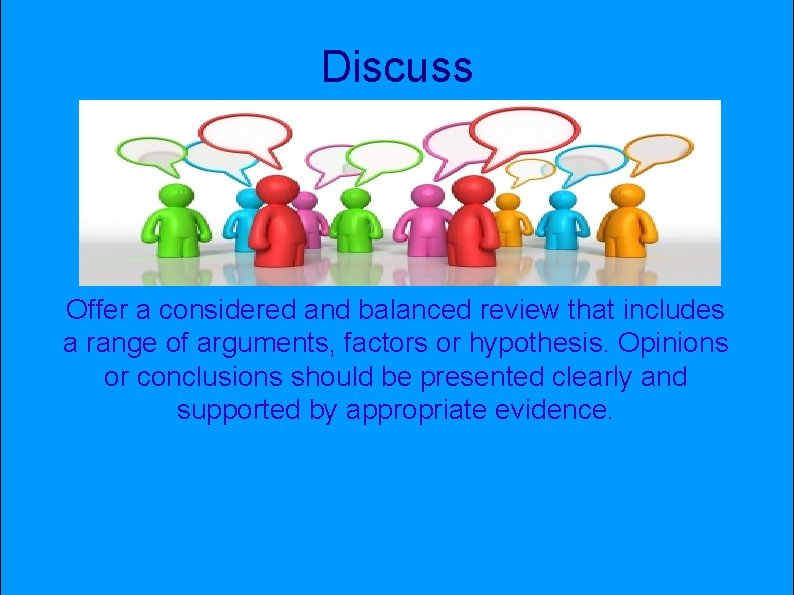 Discuss Offer a considered and balanced review that includes a range of arguments, factors Discuss Offer a considered and balanced review that includes a range of arguments, factors