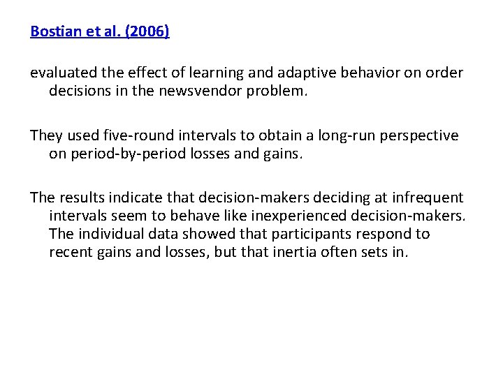 Bostian et al. (2006) evaluated the effect of learning and adaptive behavior on order