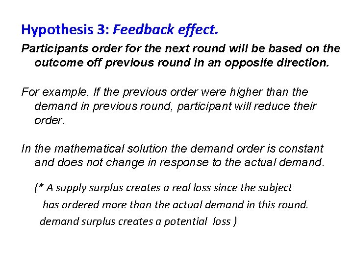 Hypothesis 3: Feedback effect. Participants order for the next round will be based on