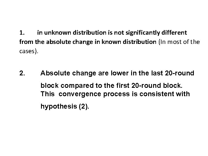 1. in unknown distribution is not significantly different from the absolute change in known