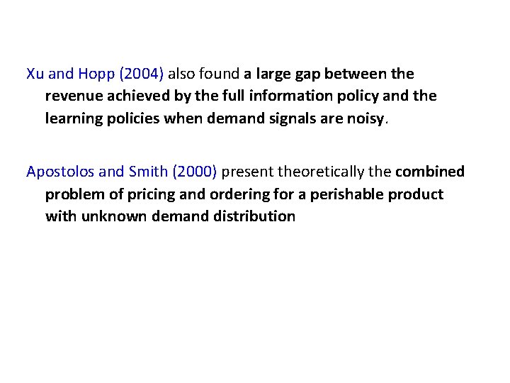 Xu and Hopp (2004) also found a large gap between the revenue achieved by