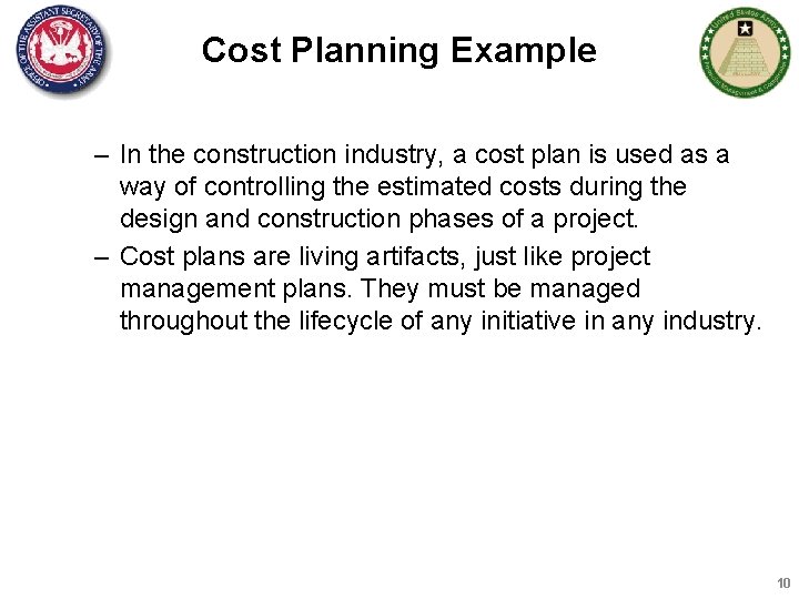 Cost Planning Example – In the construction industry, a cost plan is used as