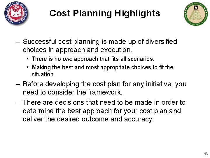 Cost Planning Highlights – Successful cost planning is made up of diversified choices in