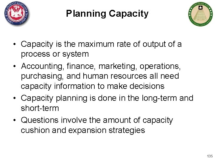 Planning Capacity • Capacity is the maximum rate of output of a process or