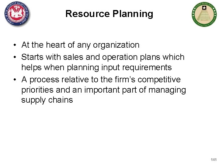 Resource Planning • At the heart of any organization • Starts with sales and