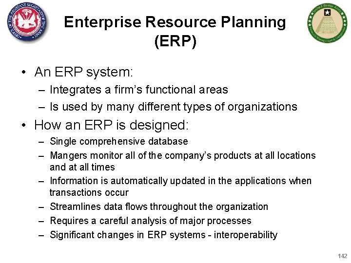 Enterprise Resource Planning (ERP) • An ERP system: – Integrates a firm’s functional areas