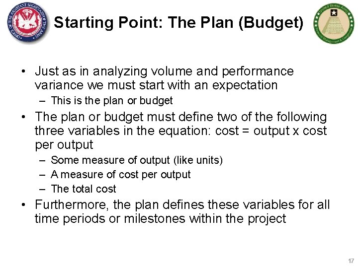 Starting Point: The Plan (Budget) • Just as in analyzing volume and performance variance