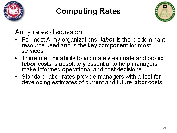 Computing Rates Army rates discussion: • For most Army organizations, labor is the predominant