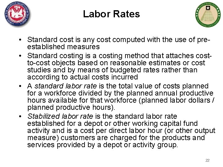 Labor Rates • Standard cost is any cost computed with the use of preestablished