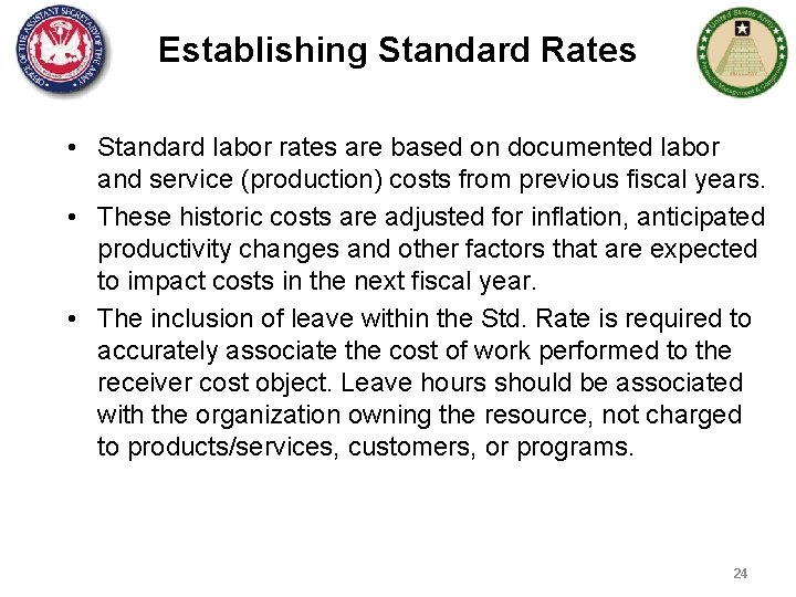 Establishing Standard Rates • Standard labor rates are based on documented labor and service