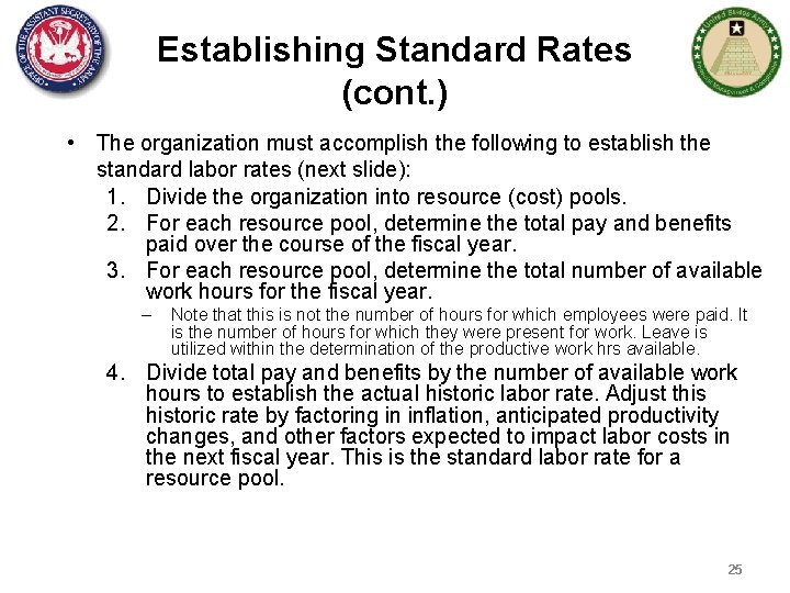 Establishing Standard Rates (cont. ) • The organization must accomplish the following to establish