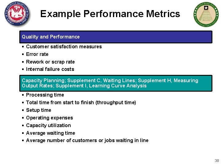 Example Performance Metrics Quality and Performance § Customer satisfaction measures § Error rate §