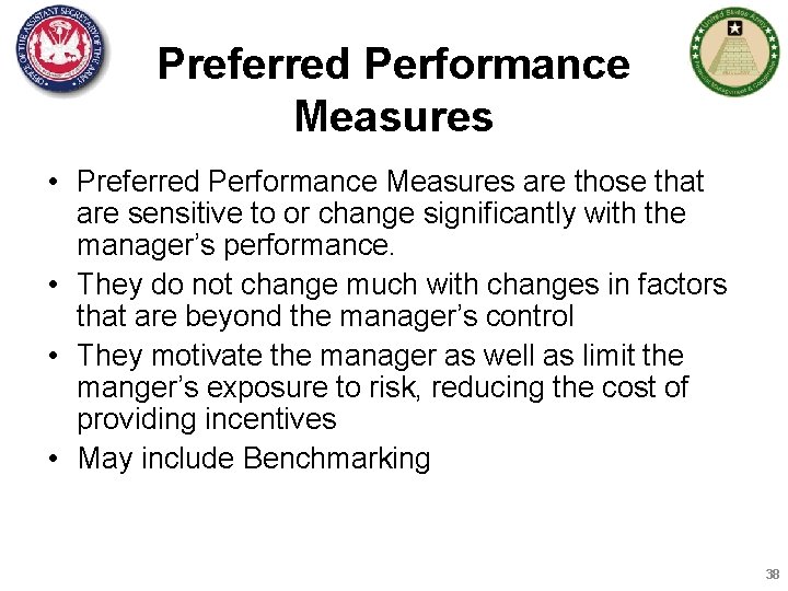 Preferred Performance Measures • Preferred Performance Measures are those that are sensitive to or