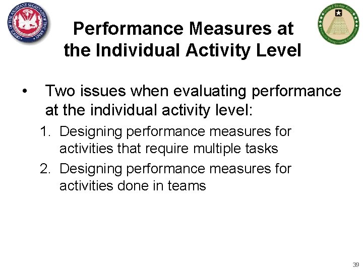 Performance Measures at the Individual Activity Level • Two issues when evaluating performance at