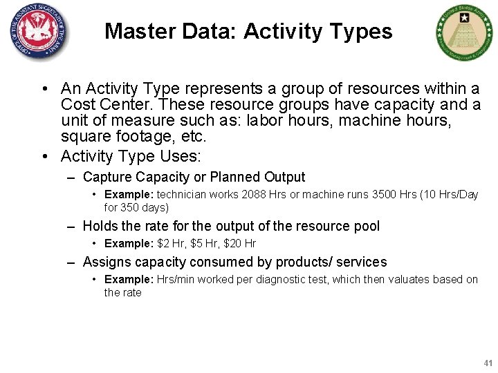 Master Data: Activity Types • An Activity Type represents a group of resources within
