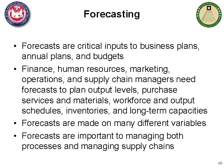 Forecasting • Forecasts are critical inputs to business plans, annual plans, and budgets •