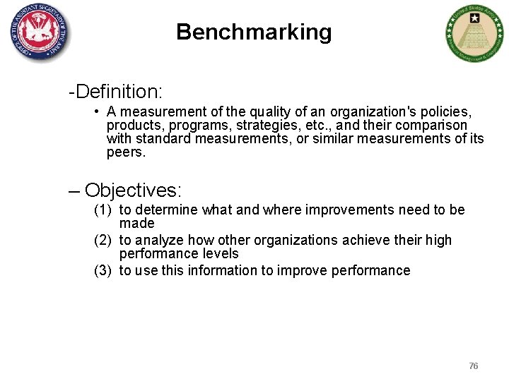 Benchmarking -Definition: • A measurement of the quality of an organization's policies, products, programs,