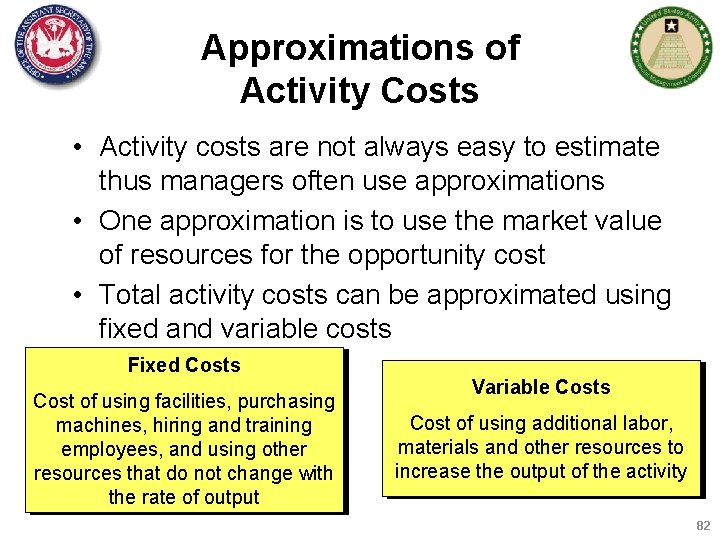 Approximations of Activity Costs • Activity costs are not always easy to estimate thus