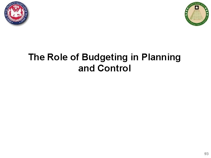 The Role of Budgeting in Planning and Control 93 