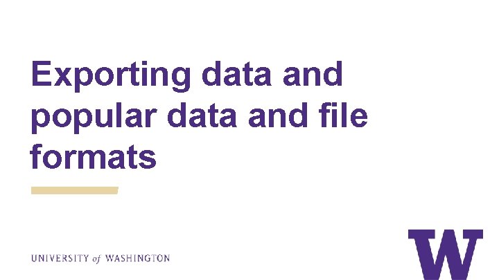 Exporting data and popular data and file formats 