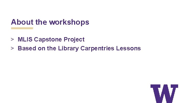 About the workshops > MLIS Capstone Project > Based on the Library Carpentries Lessons