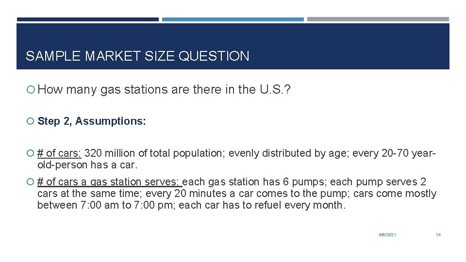 SAMPLE MARKET SIZE QUESTION How many gas stations are there in the U. S.