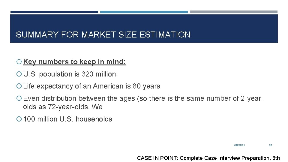 SUMMARY FOR MARKET SIZE ESTIMATION Key numbers to keep in mind: U. S. population