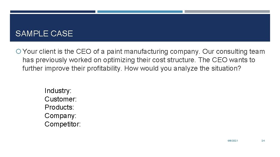 SAMPLE CASE Your client is the CEO of a paint manufacturing company. Our consulting
