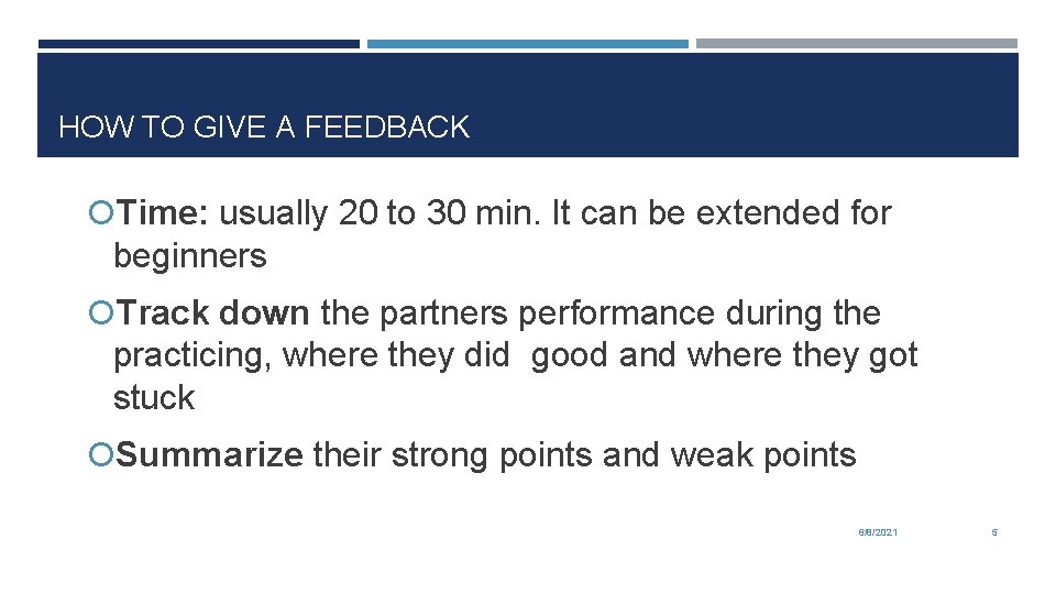 HOW TO GIVE A FEEDBACK Time: usually 20 to 30 min. It can be