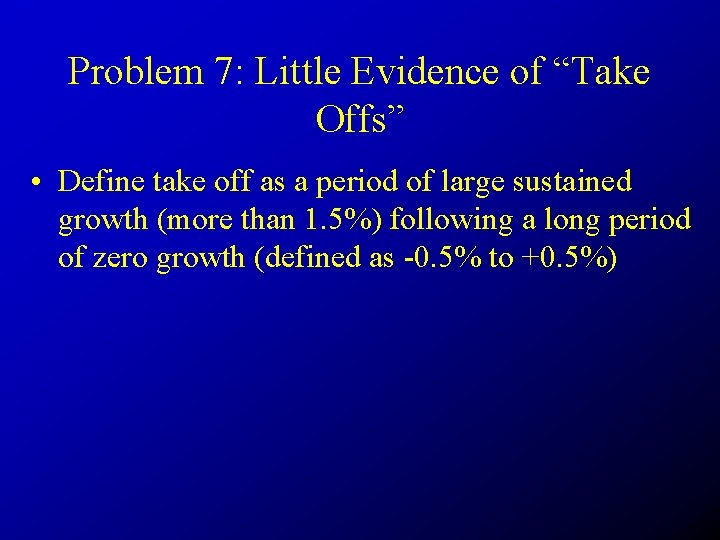 Problem 7: Little Evidence of “Take Offs” • Define take off as a period
