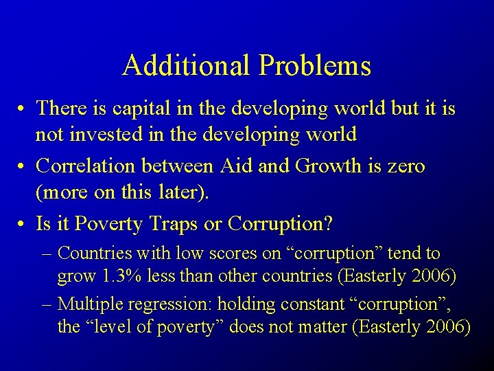 Additional Problems • There is capital in the developing world but it is not