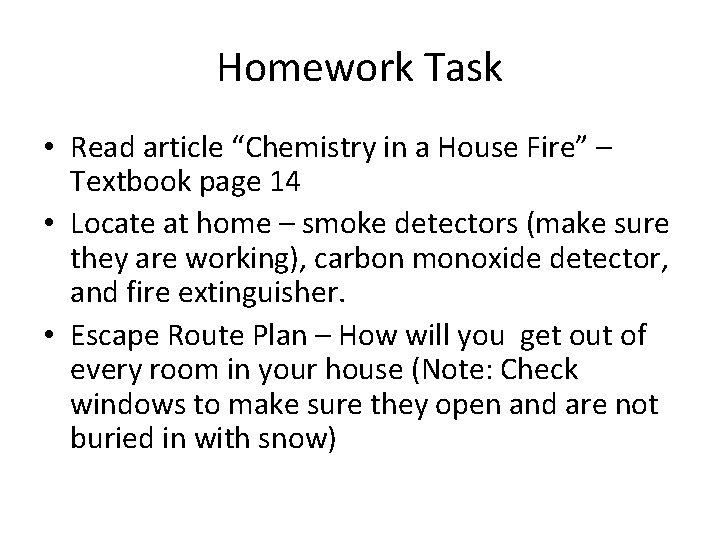 Homework Task • Read article “Chemistry in a House Fire” – Textbook page 14