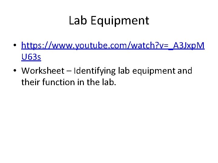 Lab Equipment • https: //www. youtube. com/watch? v=_A 3 Jxp. M U 63 s