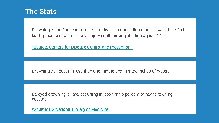 The Stats Drowning is the 2 nd leading cause of death among children ages