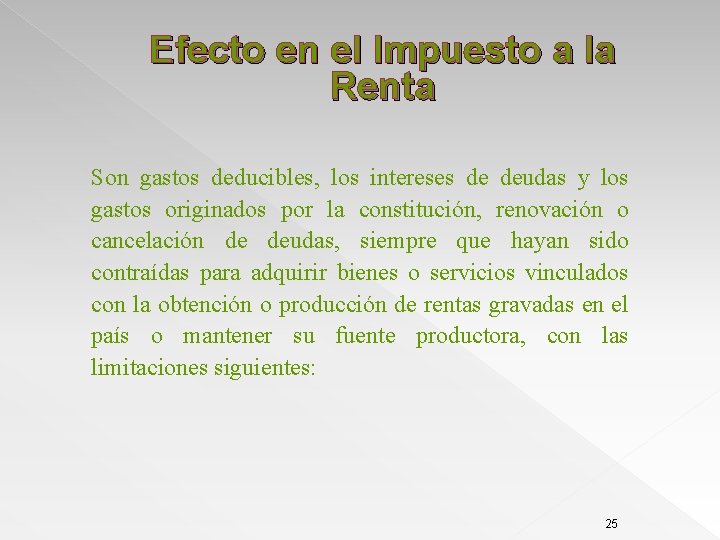 Efecto en el Impuesto a la Renta Son gastos deducibles, los intereses de deudas