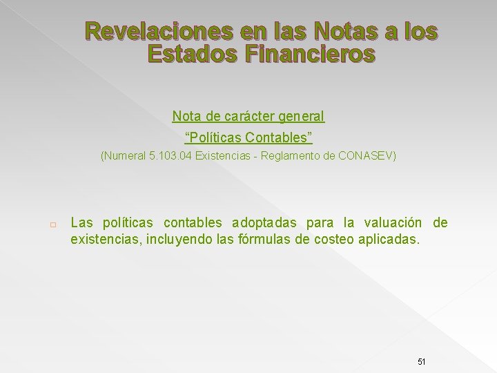 Revelaciones en las Notas a los Estados Financieros Nota de carácter general “Políticas Contables”