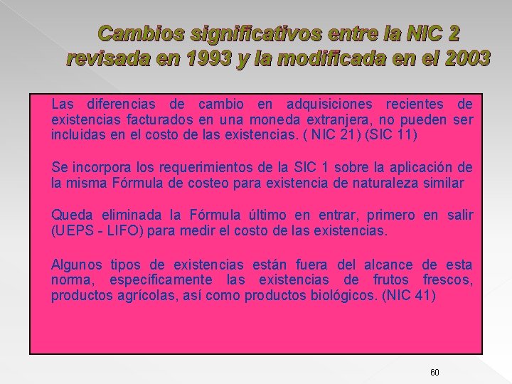 Cambios significativos entre la NIC 2 revisada en 1993 y la modificada en el