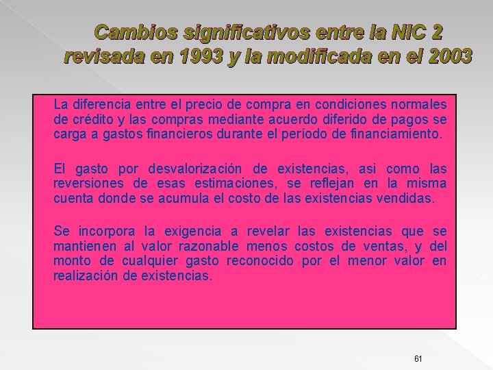 Cambios significativos entre la NIC 2 revisada en 1993 y la modificada en el