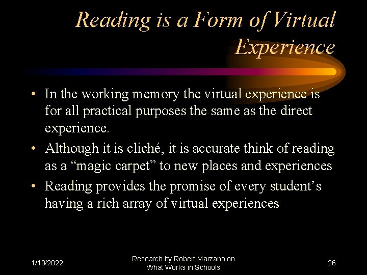 Reading is a Form of Virtual Experience • In the working memory the virtual