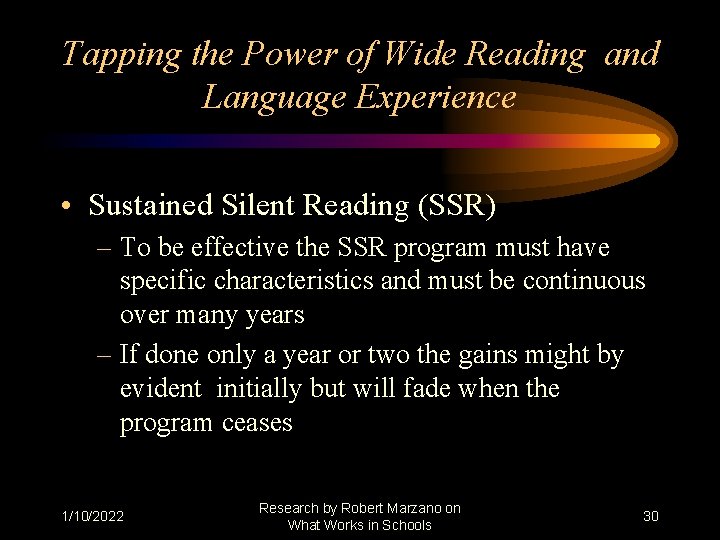 Tapping the Power of Wide Reading and Language Experience • Sustained Silent Reading (SSR)