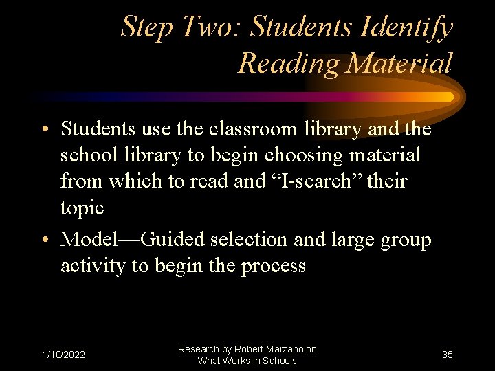 Step Two: Students Identify Reading Material • Students use the classroom library and the