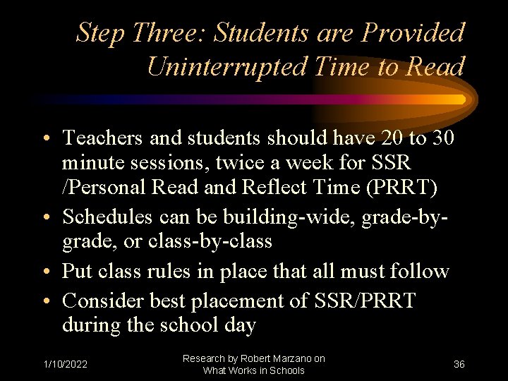 Step Three: Students are Provided Uninterrupted Time to Read • Teachers and students should
