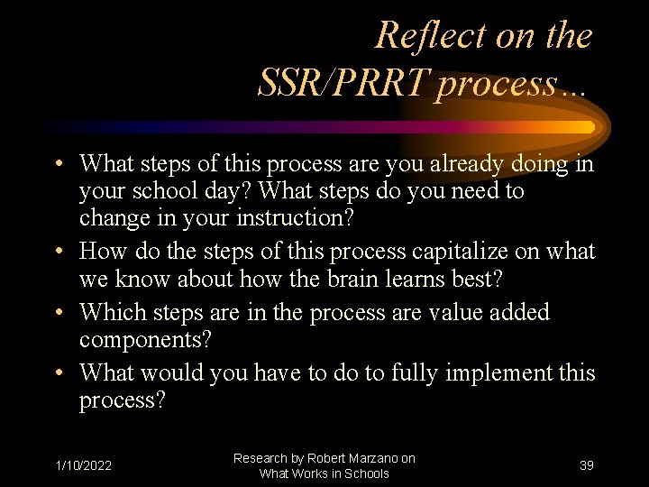 Reflect on the SSR/PRRT process… • What steps of this process are you already